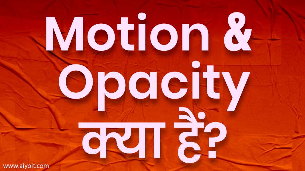 Motion & Opacity