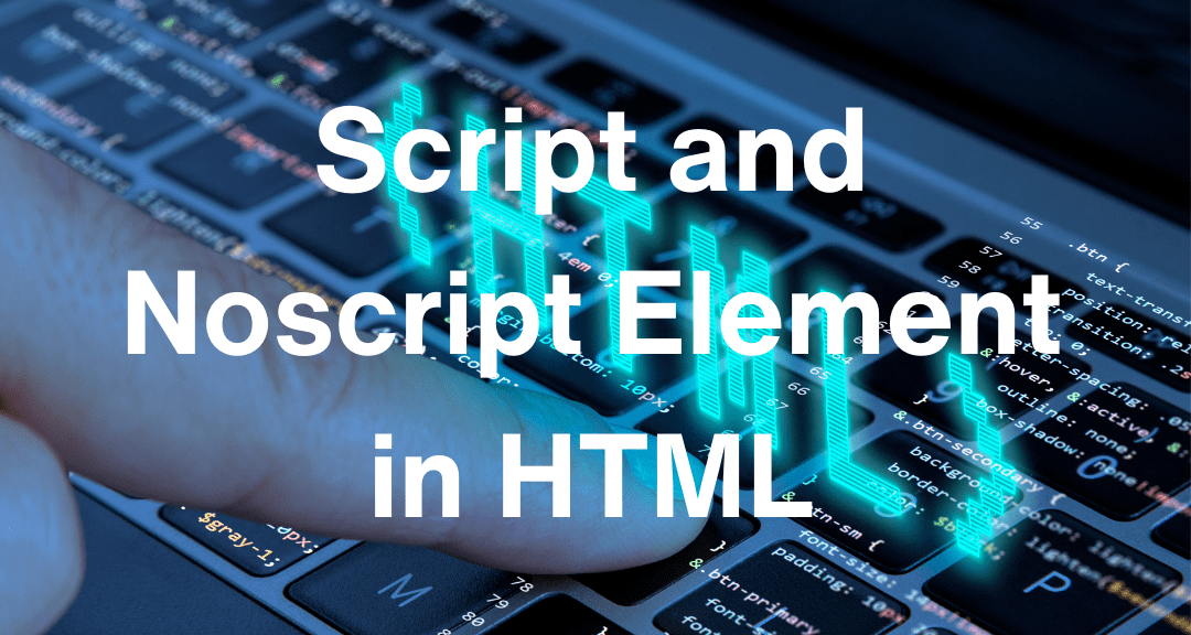 Script and Noscript Element