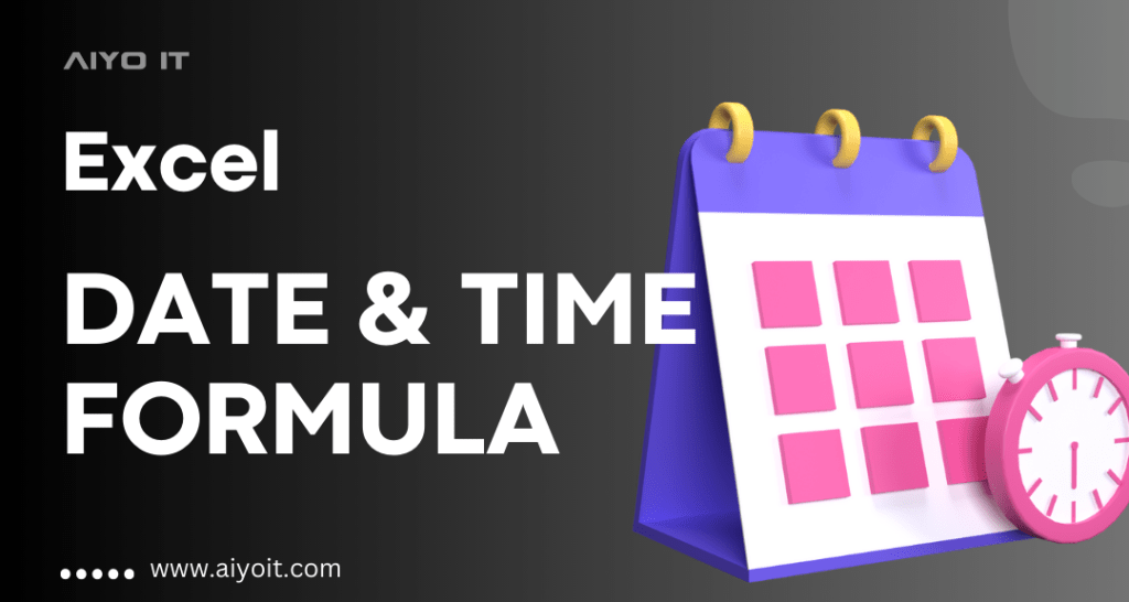 Date And Time Formula In MS Excel AIYO IT Tutorial