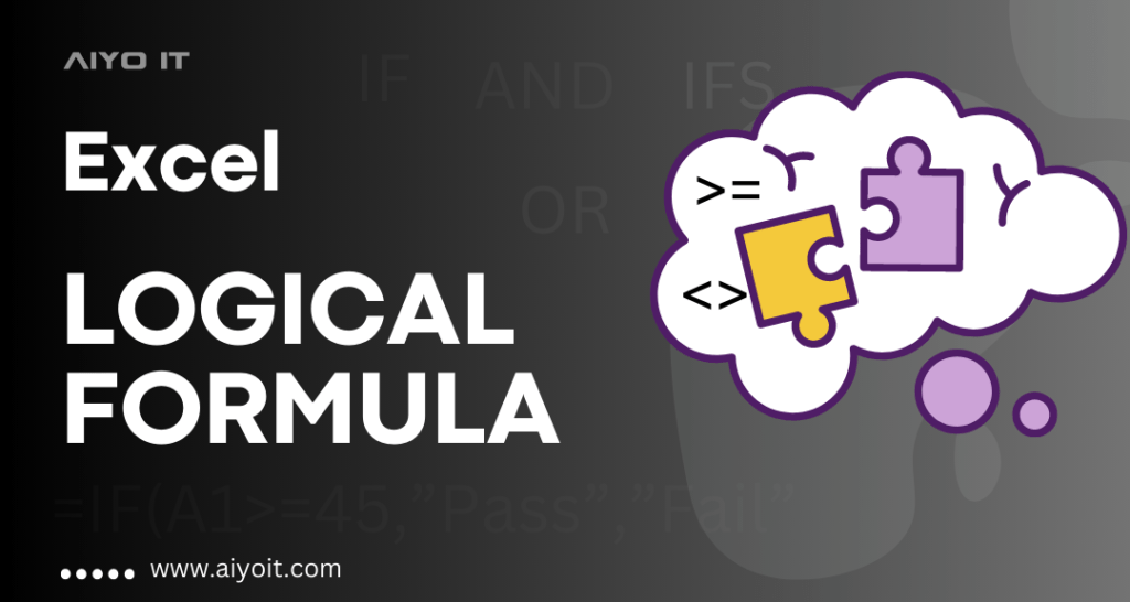 Logical Function and Formula in MS Excel - AIYO IT Tutorial