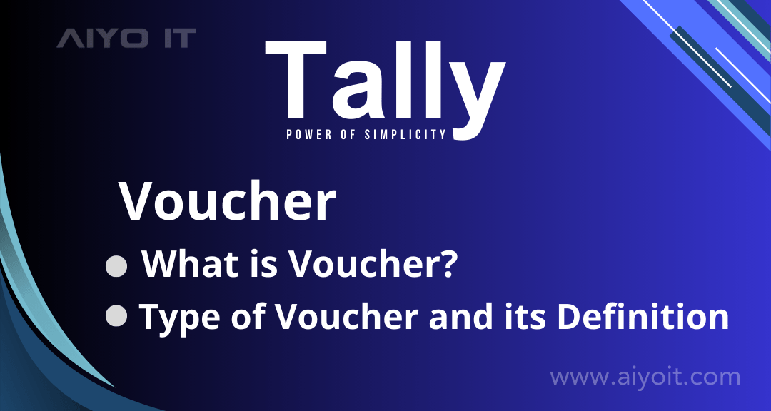 what-is-voucher-in-tally-and-type-of-accounting-voucher-aiyo-it