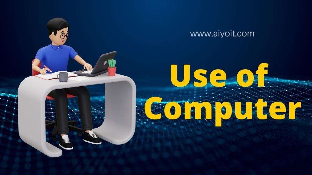 Use of Computer