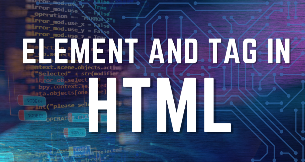 Element and Tag in HTML